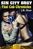 Sin City ORGY (Taxi Cab Chronicles: Sin City Sex Stories)
