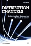 Distribution Channels: Understanding and Managing Channels to Market
