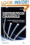 Distribution Channels: Understanding and Managing Channels to Market