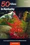 50 Hikes in Kentucky: From the Appalachian Mountains to the Land Between the Lakes (50 Hikes Guides)