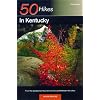 50 Hikes in Kentucky: From the Appalachian Mountains to the Land Between the Lakes (50 Hikes Guides)