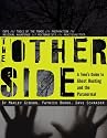 The Other Side: A Teen's Guide to Ghost Hunting and the Paranormal