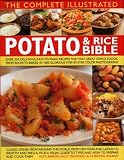 Books : The Complete Illustrated Potato and Rice Bible: Over 300 Delicious, Easy-to-make Recipes for Two All-time Staple Foods, from Soups to Bakes, Shown Step ... Photographs (The Complete Illustrated)