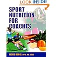 Sport Nutrition for Coaches by Leslie Bonci