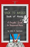 The Back to Basics Book of Money!: A Couple's Guide to Financial Peace