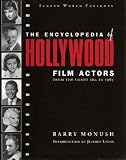 Encyclopedia of Hollywood Film Actors: From the Beginning to the Mid-1960s Vol 1