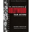 Encyclopedia of Hollywood Film Actors, Vol. 1: From the Silent Era to 1965