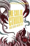The call of Cthulhu and other weird tales