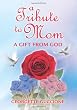 Tribute to Mom: A Gift From God