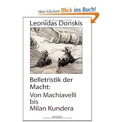 Belletristik der Macht: Von Machiavelli bis Milan Kundera