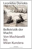 Produkt-Bild: Belletristik der Macht: Von Machiavelli bis Milan Kundera