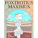 FoxTrotius Maximus: A FoxTrot Treasury