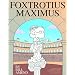 FoxTrotius Maximus: A FoxTrot Treasury