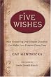 Five Wishes: How Answering One Simple Question Can Make Your Dreams Come True