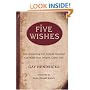 Five Wishes: How Answering One Simple Question Can Make Your Dreams Come True