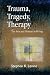 Trauma, Tragedy...