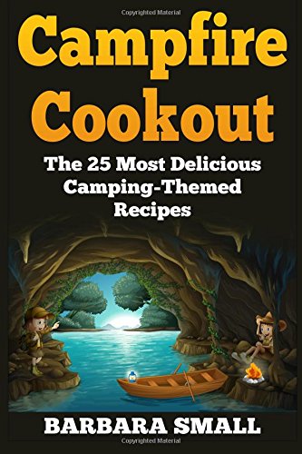 campfire cookout the 25 most delicious camping themed recipes
