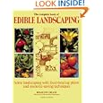 The Complete Book of Edible Landscaping: Home Landscaping with Food-Bearing Plants and Resource-Saving Techniques by Rosalind Creasy and Marcia Kier-Hawthorne