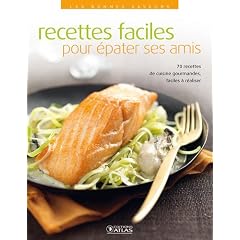 70 recettes faciles pour �pater ses amis