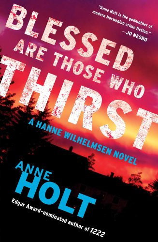 Blessed Are Those Who Thirst: A Hanne Wilhelmsen Novel