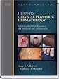 Hurwitz Clinical Pediatric Dermatology: A Textbook of Skin Disorders of Childhood and Adolescence