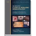 Hurwitz Clinical Pediatric Dermatology: A Textbook of Skin Disorders of Childhood and... by Amy S. Paller MD and Anthony J. Mancini MD