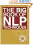 The Big Book of NLP Techniques: 200+ Patterns & Strategies of Neuro Linguistic Programming