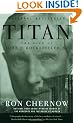 Titan: The Life of John D. Rockefeller, Sr. (Vintage)