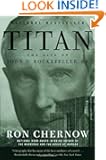Titan: The Life of John D. Rockefeller, Sr.