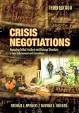 Crisis Negotiations, Third Edition: Managing Critial Incidents and Hostage Situations in Law Enforcement and Corrections