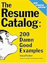 The Resume Catalogue: 200 Damn Good Examples