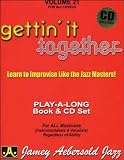 Vol. 21, Gettin It Together: Learn to Improvise Like the Jazz Masters! (Book & CD Set) (Play- a-Long)