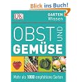 GartenWissen: Obst & Gem�se- Mehr als 1000 empfohlende Sorten: Mehr als 1000 empfohlene Sorten