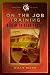 On the Job Training - Berlin to Vladivostok (The Rare Earth Series)