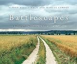 Battlescapes : a photographic testament to 2,000 years of conflict