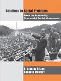 Solutions to Social Problems from the Bottom Up: Successful Social Movements (Solutions to Social Problems Series)