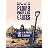 Du plomb pour les garces tome 1