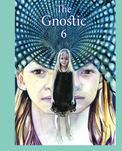 The Gnostic 6: A Journal of Gnosticism, Western Esotericism and Spirituality