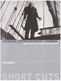 German Expressionist Cinema: The World of Light and Shadow (Short Cuts)