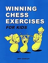 Winning Chess Exercises for Kids Winning Chess Exercises for Kids