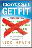 Dont Quit Get Fit: Overcoming the 4 Fitness Killers (First Place 4 Health)