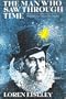 The Man Who Saw Through Time (The Scribner Library Lyceum Editions SL429)