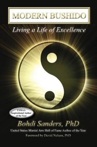 Modern Bushido: Living a Life of Excellence by Sanders, Bohdi (2011)