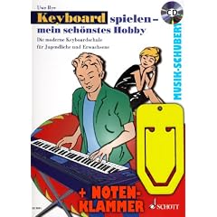 Keyboard spielen mein sch�nstes Hobby (+CD) inkl. praktischer Notenklammer - Die moderne Keyboardschule f�r Jugendliche und Erwachsene (Ringeinband) von Uwe Bye (Noten / Sheetmusic)