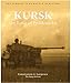 Kursk: The Battle of Prokhorovka