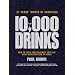 10,000 Drinks: How to Turn Your Basement Into the Most Happening Bar in Town!