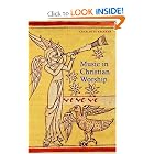 Buy Music In Christian Worship: At The Service Of The Liturgy by Charlotte Y. Kroeker