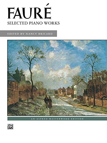 Fauré, Selected Piano Works (Alfred Masterwork Edition)