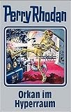 Perry Rhodan 105. Orkan im Hyperraum: BD 105 - Perry Rhodan