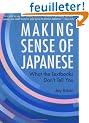 Making Sense of Japanese: What the Textbooks Don't Tell You